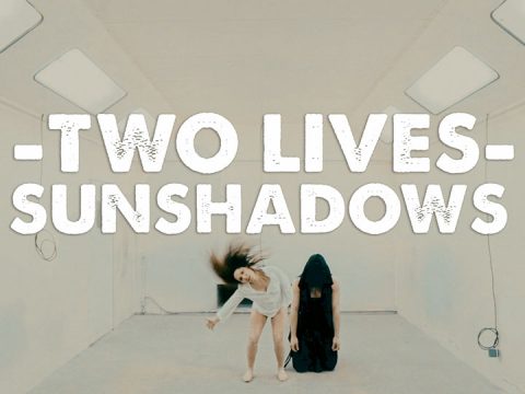 Sunshadows Two Lives (Official Video)