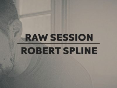 ROBERT SPLINE – RAW SESSION (PART I)